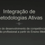 CONEXÃO Carlos Mourthé: “Integração de Metodologias Ativas um Case de desenvolvimento, de competência e formação profissional a partir do ensino médio”