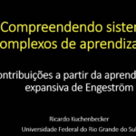 CONEXÃO Ricardo Kuchenbecker: “Transformação dos sistemas de atividade por meio da aprendizagem expansiva.”