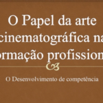 Proativ@  Carlos Mourthé: “O papel da arte cinematográfica na formação profissional”